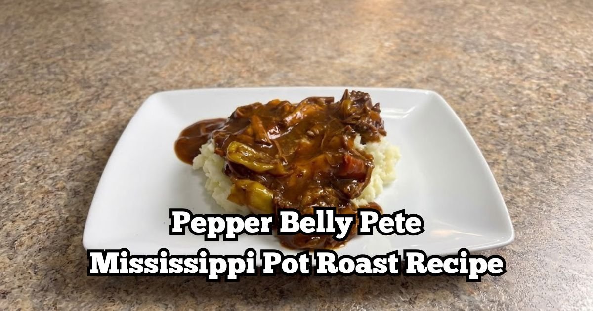 Pepper Belly Pete Mississippi Pot Roast Recipe