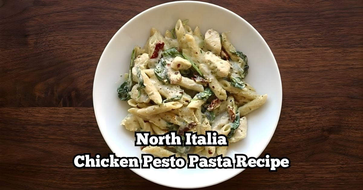 North Italia Chicken Pesto Pasta Recipe