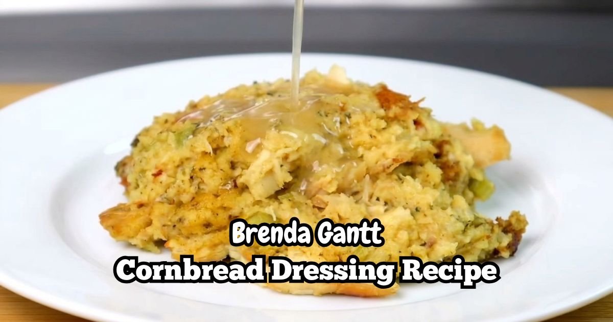 Brenda Gantt Cornbread Dressing Recipe