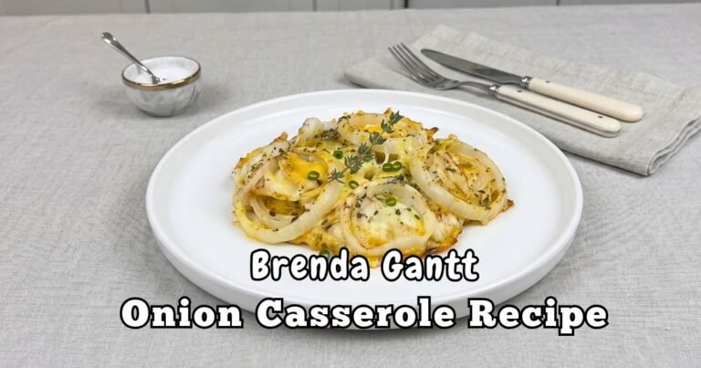 Brenda Gantt Onion Casserole Recipe