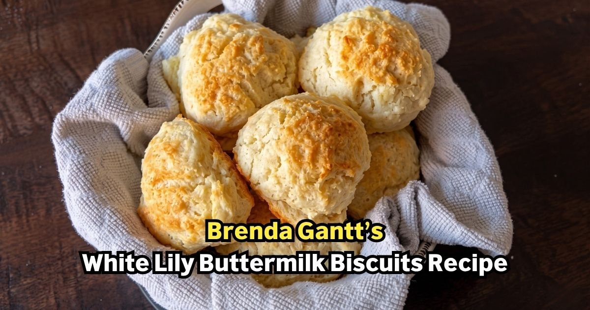 Brenda Gantt’s White Lily Buttermilk Biscuits Recipe