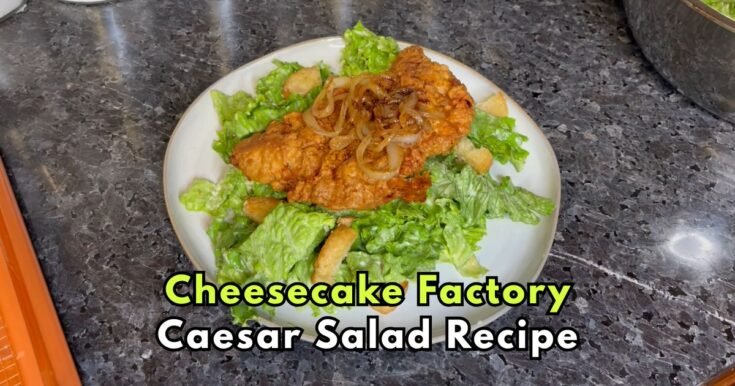 Cheesecake Factory Caesar Salad Recipe